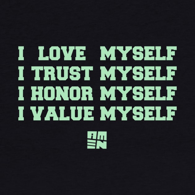 I LOVE [+ TRUST + HONOR + VALUE] MYSELF by Samax